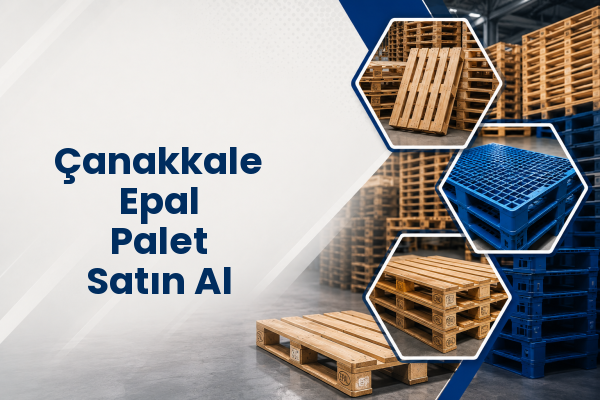 Çanakkale Epal Palet Satın Al 