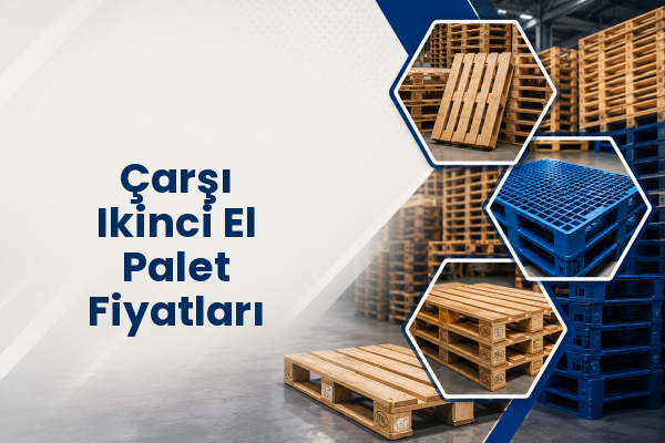 Çarşı Ikinci El Palet Fiyatları 