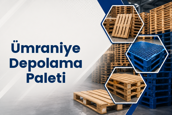 Ümraniye Depolama Paleti 