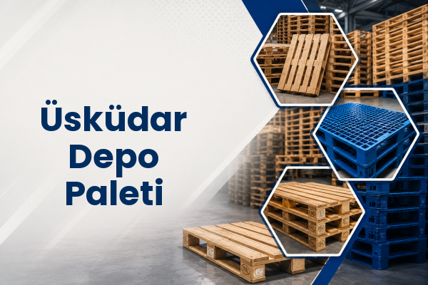 Üsküdar Depo Paleti 