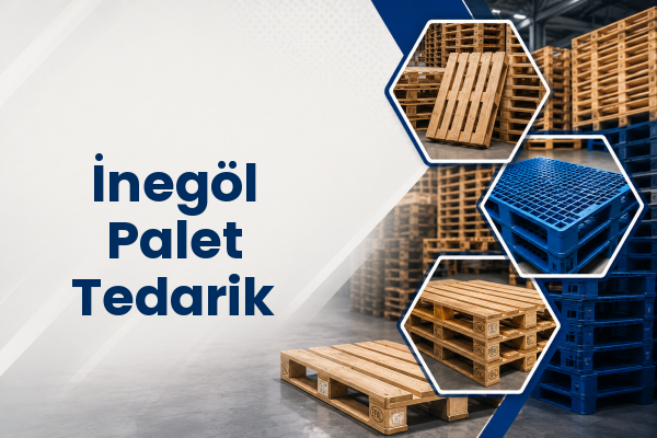 İnegöl Palet Tedarik 