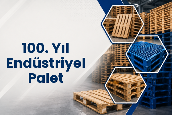 100. Yıl Endüstriyel Palet 