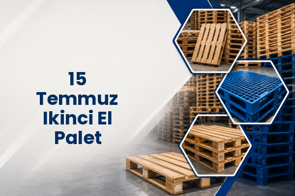 15 Temmuz Ikinci El Palet 