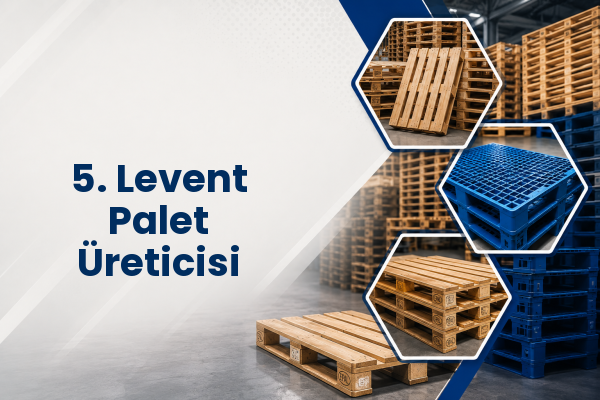 5. Levent Palet Üreticisi 