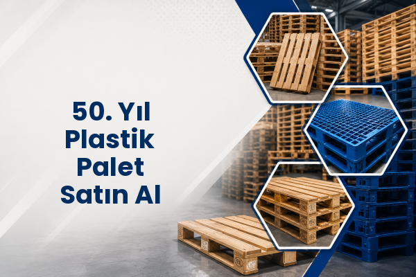 50. Yıl Plastik Palet Satın Al 