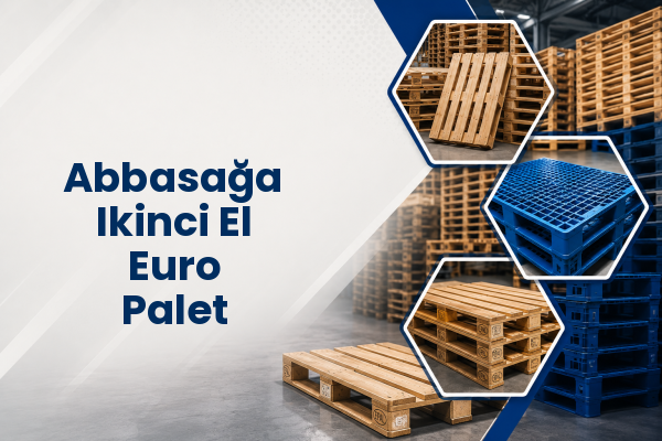 Abbasağa Ikinci El Euro Palet 