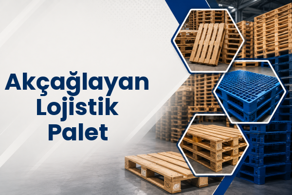 Akçağlayan Lojistik Palet 