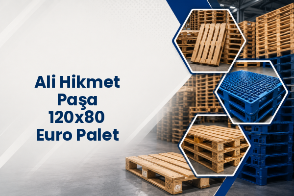 Ali Hikmet Paşa 120x80 Euro Palet 