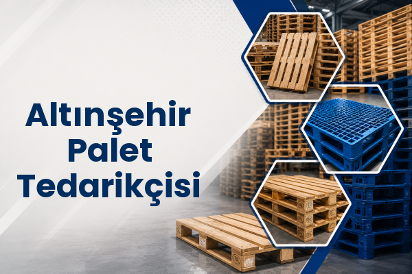 Altınşehir Palet Tedarikçisi 