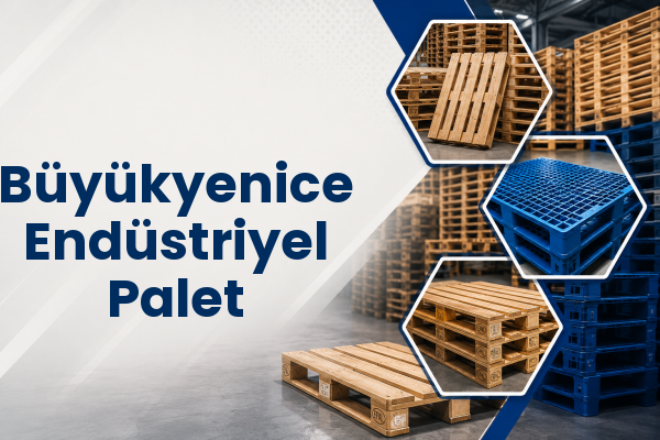 Büyükyenice Endüstriyel Palet 