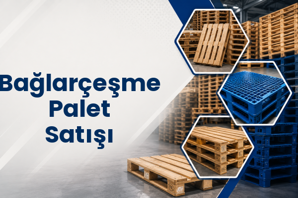 Bağlarçeşme Palet Satışı 
