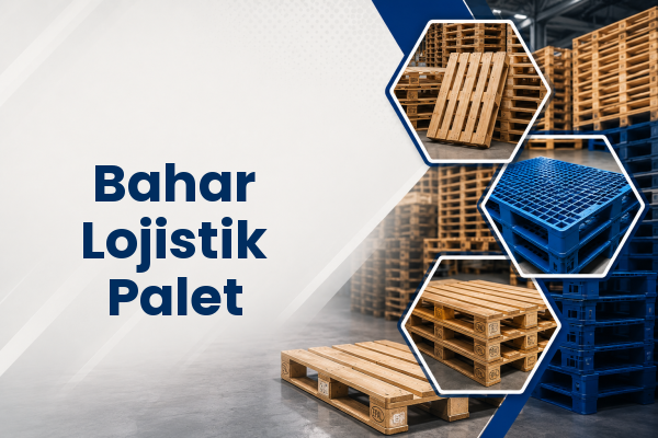 Bahar Lojistik Palet 