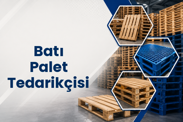 Batı Palet Tedarikçisi 