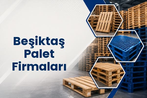 Beşiktaş Palet Firmaları 