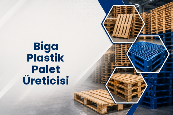 Biga Plastik Palet Üreticisi 