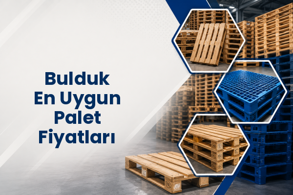 Bulduk En Uygun Palet Fiyatları 