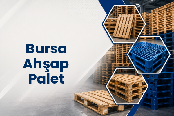 Bursa Ahşap Palet 