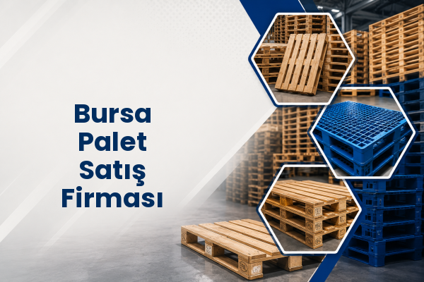 Bursa Palet Satış Firması 