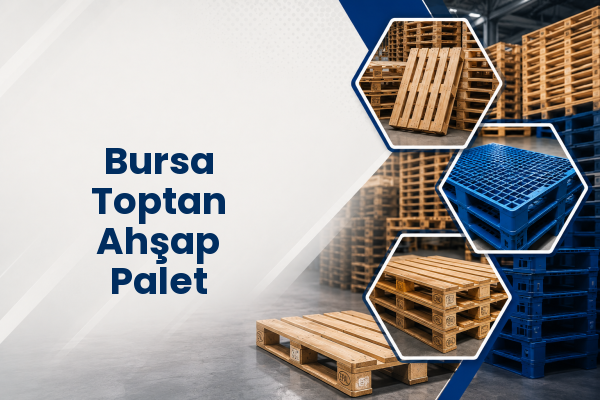 Bursa Toptan Ahşap Palet 