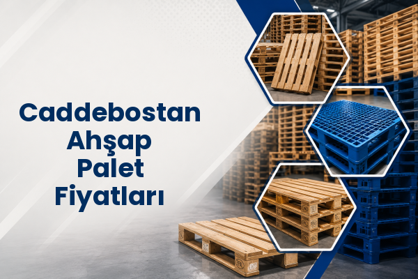 Caddebostan Ahşap Palet Fiyatları 