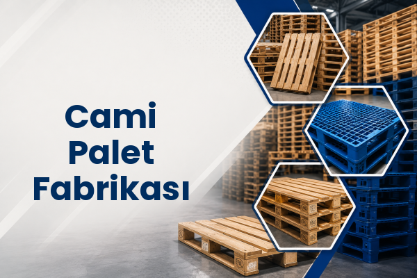 Cami Palet Fabrikası 