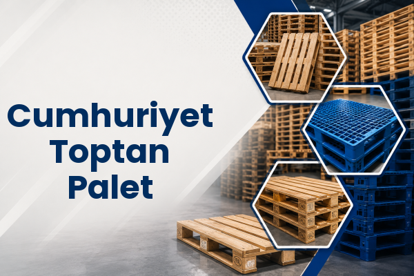 Cumhuriyet Toptan Palet 