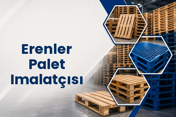 Erenler Palet Imalatçısı 