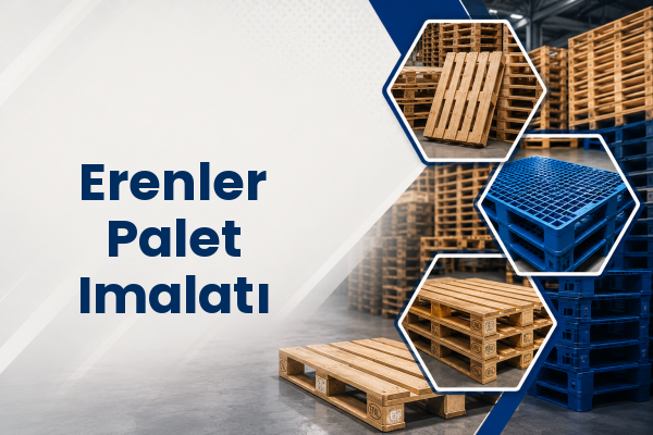 Erenler Palet Imalatı 
