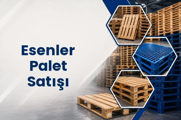 Esenler Palet Satışı 