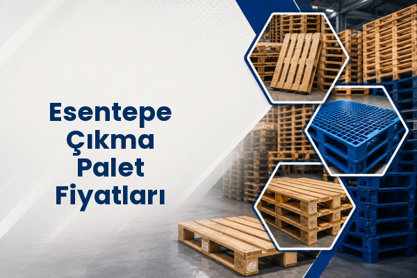 Esentepe Çıkma Palet Fiyatları 