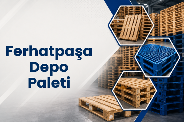 Ferhatpaşa Depo Paleti 