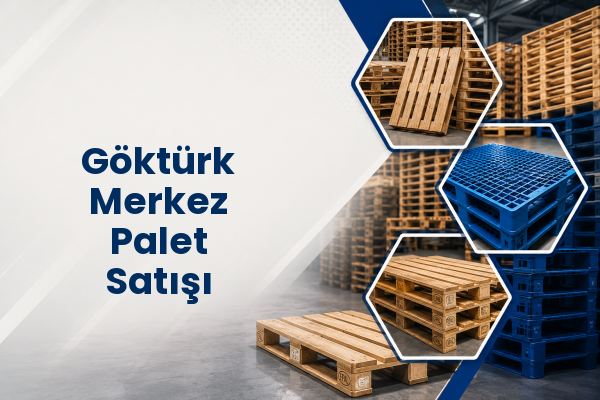 Göktürk Merkez Palet Satışı 