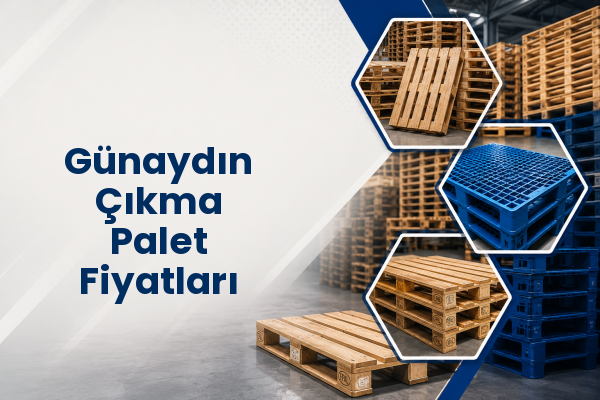 Günaydın Çıkma Palet Fiyatları 