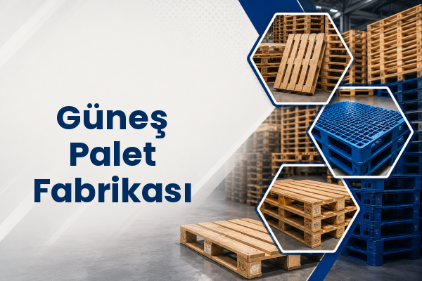 Güneş Palet Fabrikası 