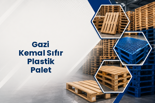 Gazi Kemal Sıfır Plastik Palet 