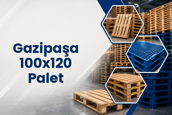 Gazipaşa 100x120 Palet 