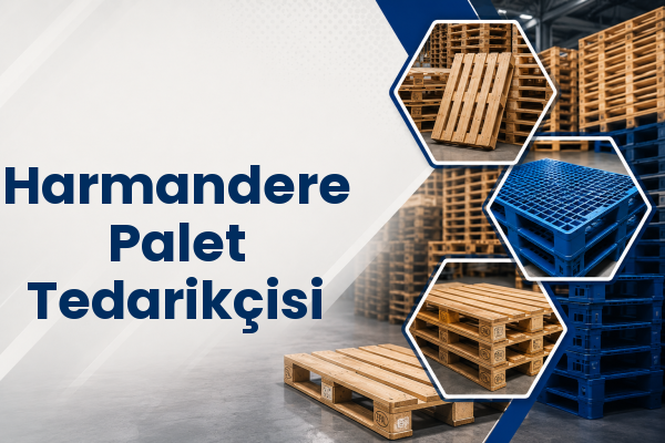 Harmandere Palet Tedarikçisi 