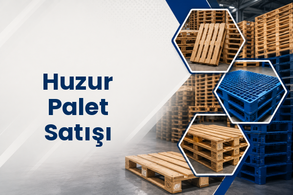 Huzur Palet Satışı 