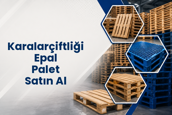 Karalarçiftliği Epal Palet Satın Al 
