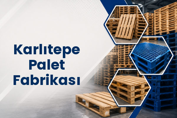 Karlıtepe Palet Fabrikası 