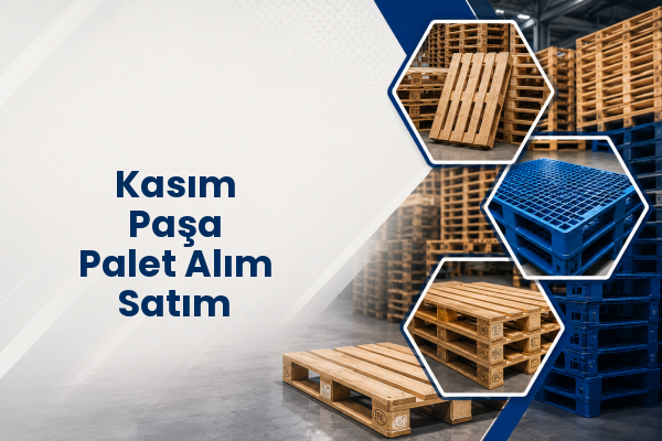 Kasım Paşa Palet Alım Satım 
