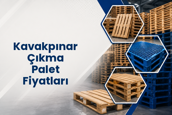 Kavakpınar Çıkma Palet Fiyatları 
