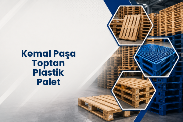 Kemal Paşa Toptan Plastik Palet 