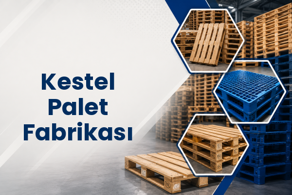 Kestel Palet Fabrikası 