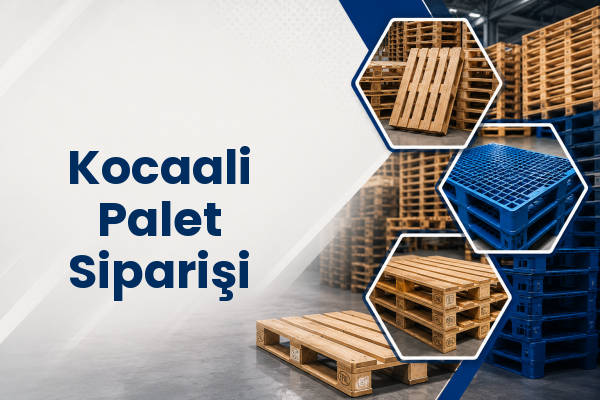 Kocaali Palet Siparişi 