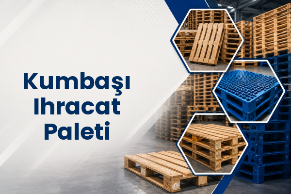 Kumbaşı Ihracat Paleti 