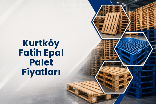 Kurtköy Fatih Epal Palet Fiyatları 