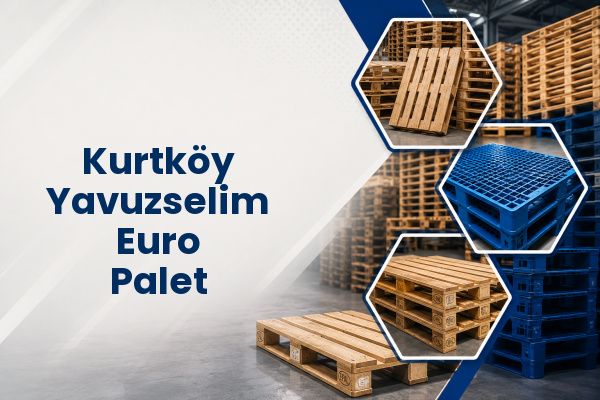 Kurtköy Yavuzselim Euro Palet 