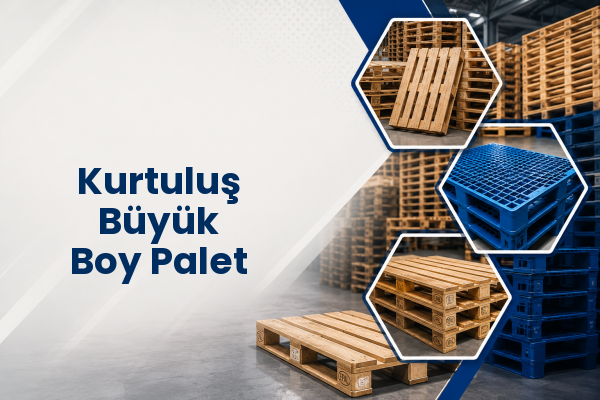 Kurtuluş Büyük Boy Palet 