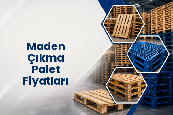 Maden Çıkma Palet Fiyatları 